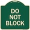 Signmission Designer Series Sign Do Not Block, Green & Tan Heavy-Gauge Aluminum Sign, 18" x 18", G-1818-24156 A-DES-G-1818-24156 - alternate 1